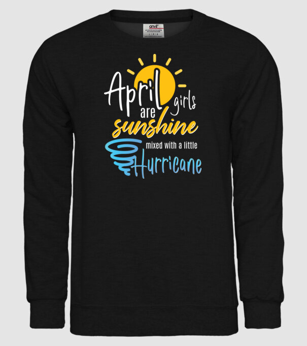 April Girls are Sunshine mixed with a little Hurricane model negru pe tricou