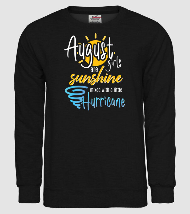 August Girls are Sunshine mixed with a little Hurricane model negru pe tricou