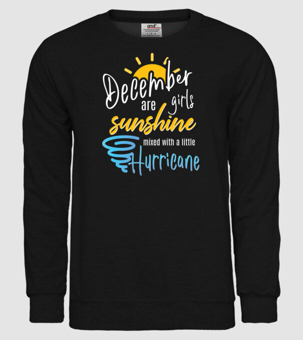 December Girls are Sunshine mixed with a little Hurricane model negru pe tricou