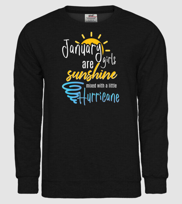 January Girls are Sunshine mixed with a little Hurricane model negru pe tricou