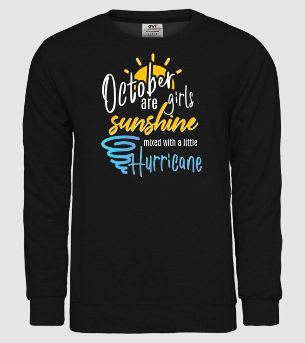 October Girls are Sunshine mixed with a little Hurricane model negru pe tricou