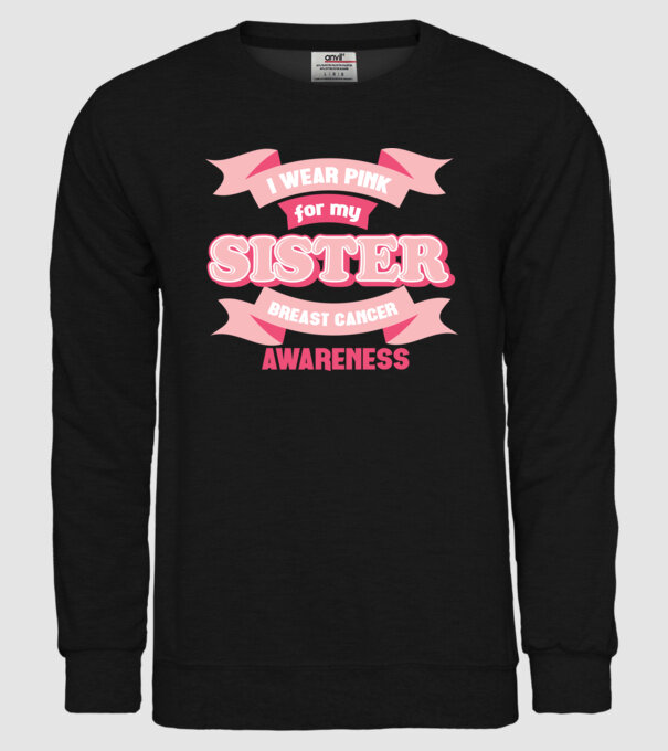 I wear pink for my sister model negru pe tricou