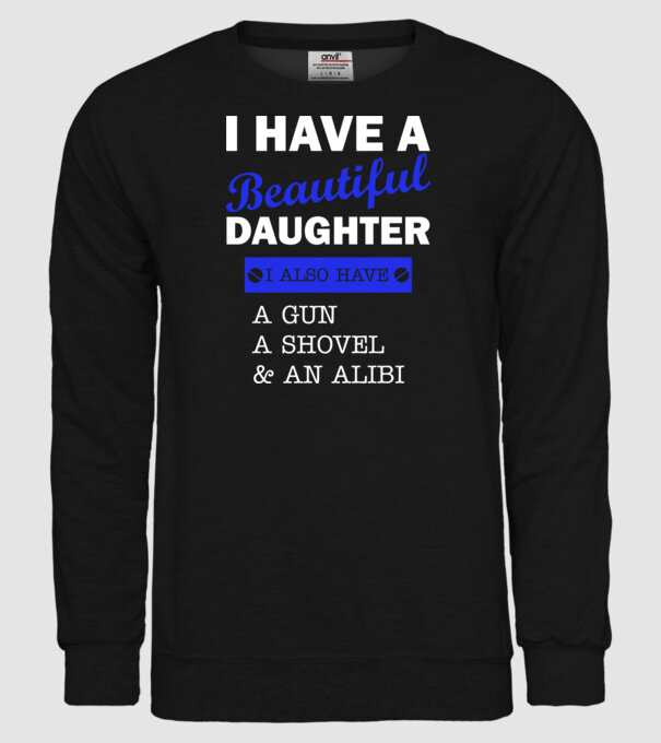 I have a beautiful daughter, and also a shovel model negru pe tricou