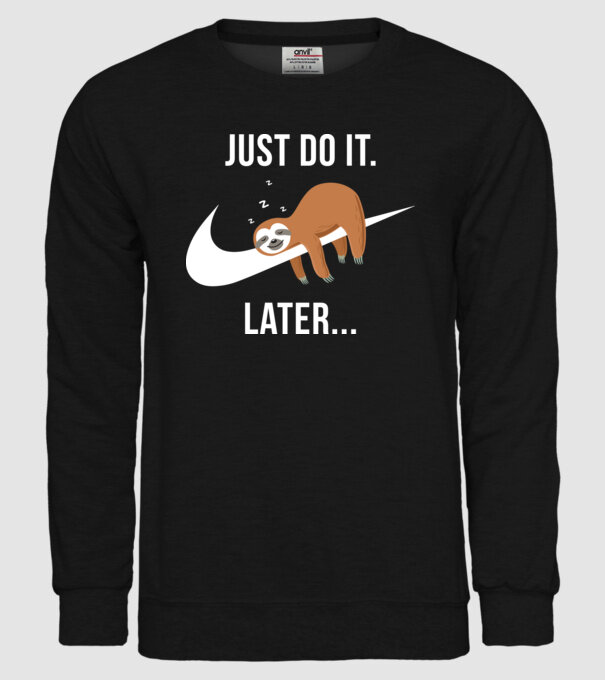 Just do it later sloth model negru pe tricou