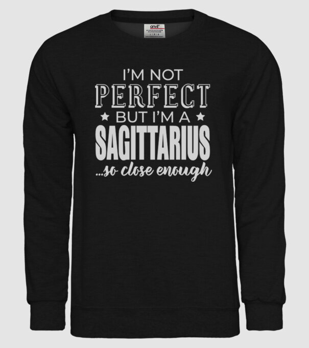 Not perfect, but SAGITTARIUS model negru pe tricou