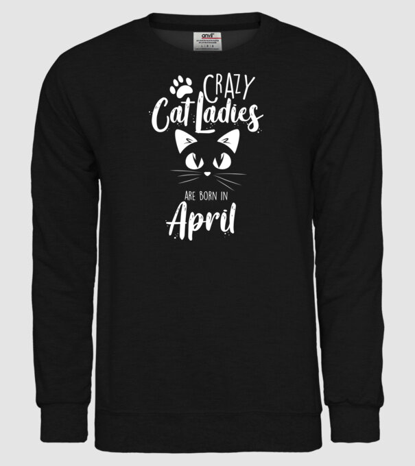 Crazy Cat Ladies are born in April model negru pe tricou