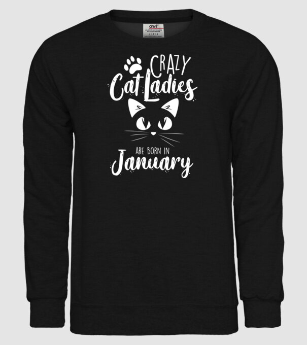 Crazy Cat Ladies are born in January model negru pe tricou