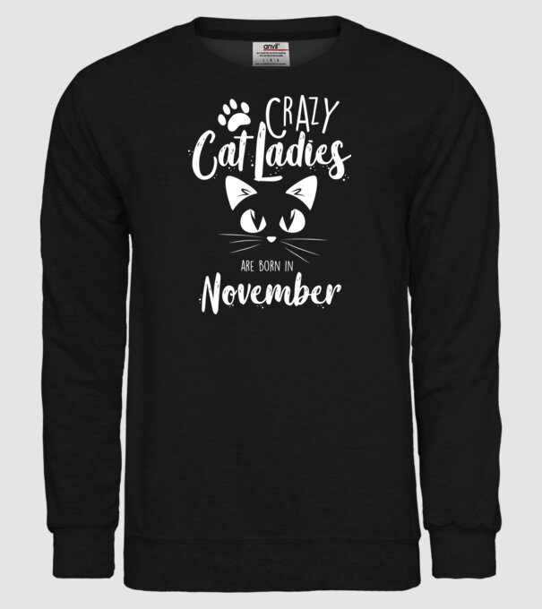 Crazy Cat Ladies are born in November model negru pe tricou