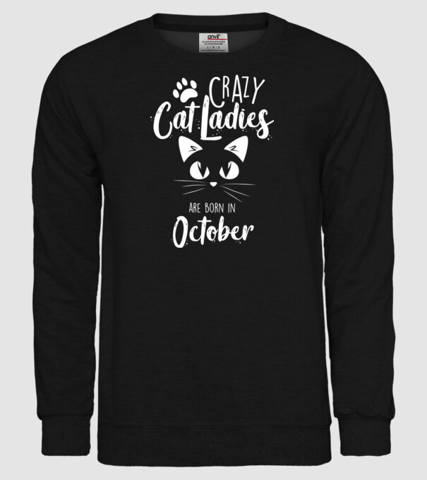 Crazy Cat Ladies are born in October model negru pe tricou