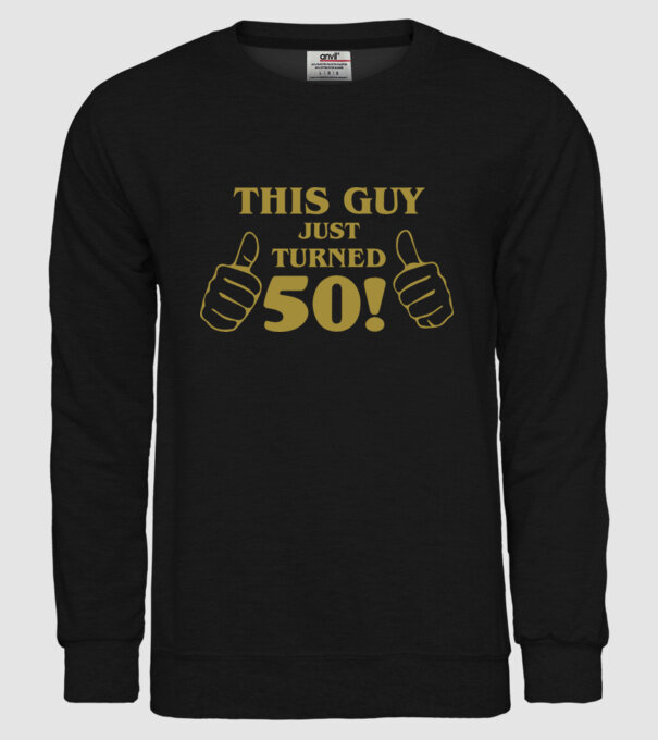 This guy just turned - 50 model negru pe tricou