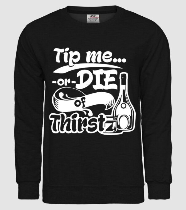 Tip me or die in Thirst model negru pe tricou