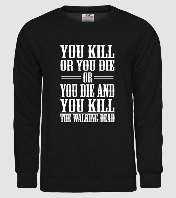 you kill or you die or model negru pe tricou