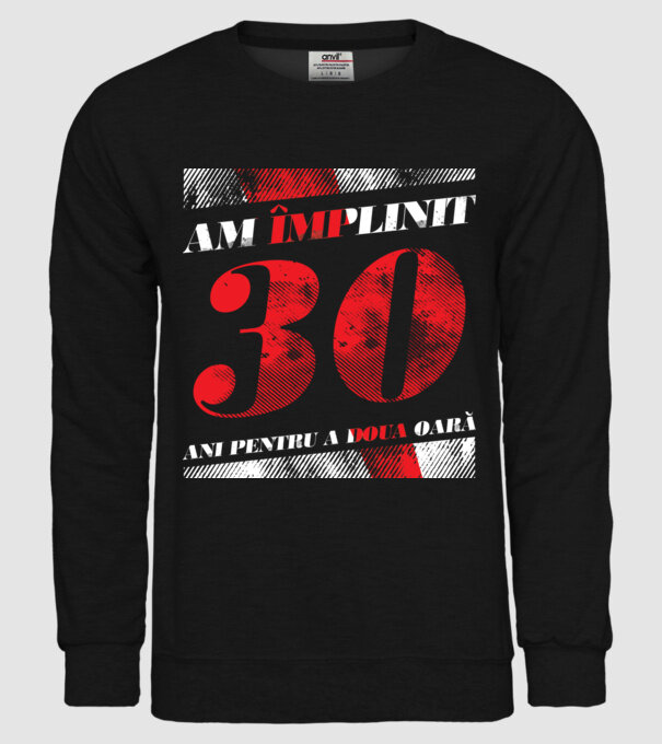 Am împlinit 30 ani pentru a doua oară model negru pe tricou