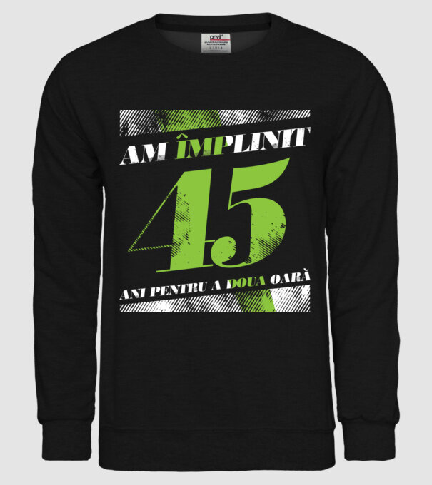 Am împlinit 45 ani pentru a doua oară model negru pe tricou