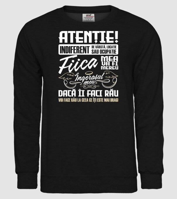Atenție! indiferent de vârstă, locație sau ocupație, fiica mea va fi mereu îngerașul meu, dacă îi faci rău, voi face rău la ceea model negru pe tricou