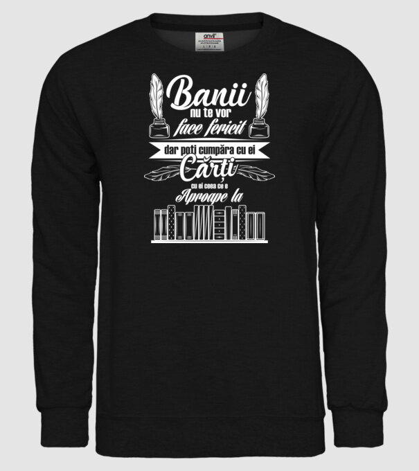 Banii nu te vor face fericit, dar poți cumpăra cărți cu ei, ceea ce e aproape la model negru pe tricou