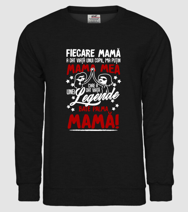 fiecare mamă a dat viață unui copil, mai puțin mama mea, care a dat viață unei legende. Bate palma mamă! model negru pe tricou