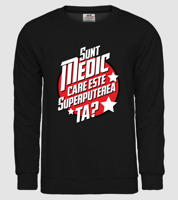 sunt medic, care este superputerea ta? model negru pe tricou
