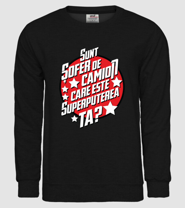 sunt șofer de camion, care este superputerea ta? model negru pe tricou