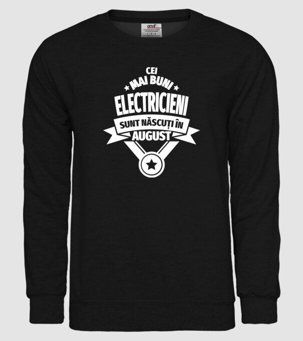 Cei mai buni electricieni sunt născuți în August model negru pe tricou