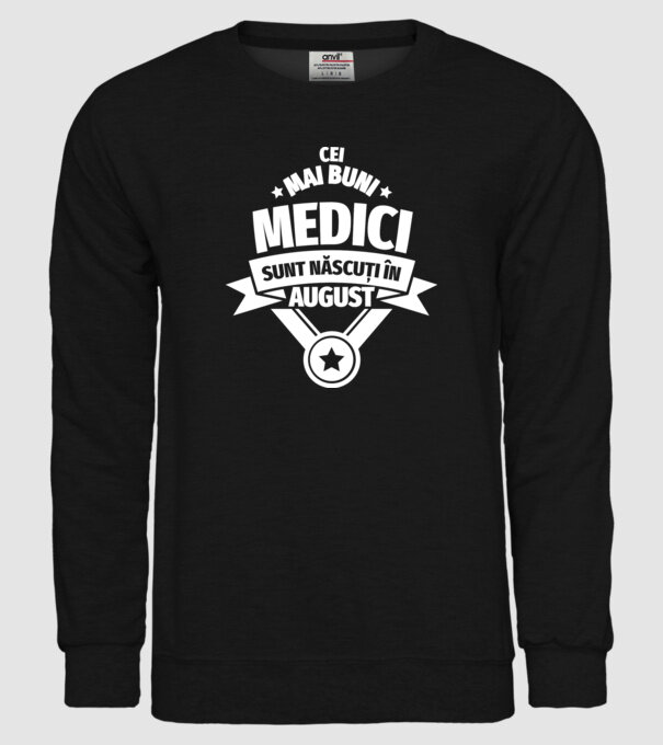Cei mai buni medici sunt născuți în August model negru pe tricou