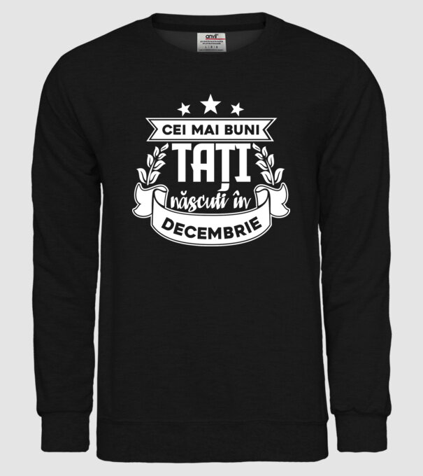 Cei mai buni tați sunt născuți în decembrie model negru pe tricou