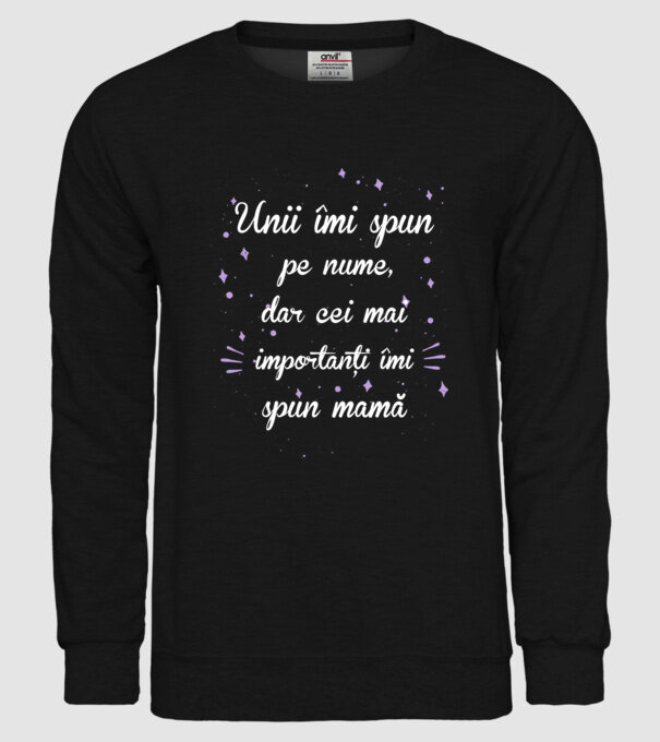 Unii îmi spun pe nume, dar cei mai importanți îmi spun mamă model negru pe tricou