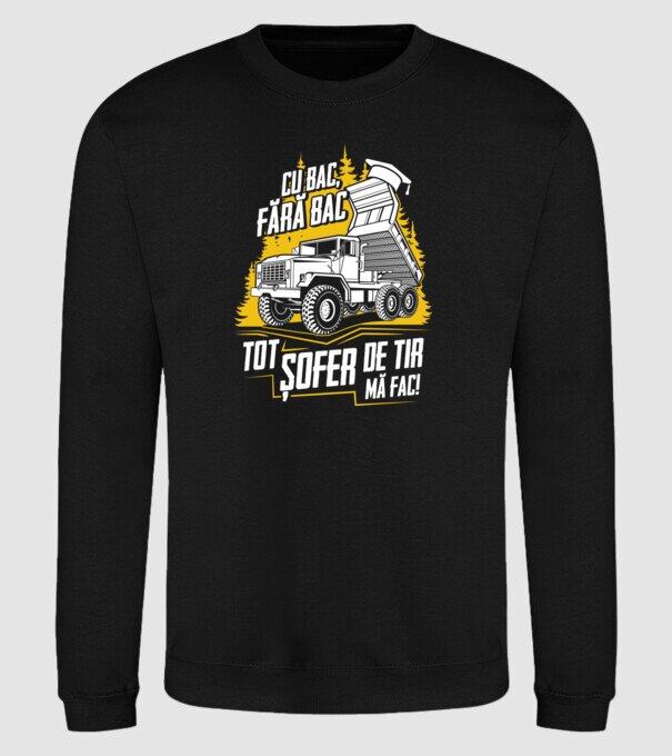 Cu bac, fără bac, tot șofer de tir mă fac model negru pe tricou