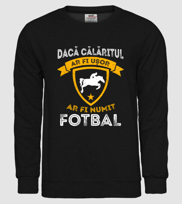 Dacă călăritul ar fi ușor ar fi numit fotbal model negru pe tricou
