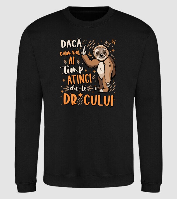 Dacă cumva ai timp, dute dr*cului! model negru pe tricou