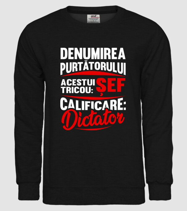 denumirea purtătorului acestui tricou: șef - calificare: dictator model negru pe tricou