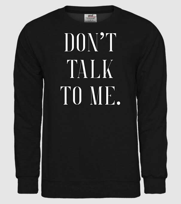 Dont talk to me model negru pe tricou