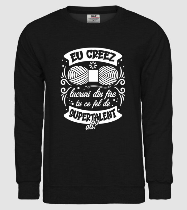 Eu creez lucruri din fire...tu ce fel de supertalent ai? model negru pe tricou