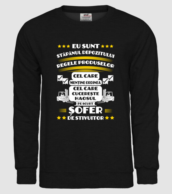 eu sunt stăpânul depozitului, regele produselor, cel care menține ordinea, cel care cucerește haosul, pe scurt, șofer de stivuit model negru pe tricou