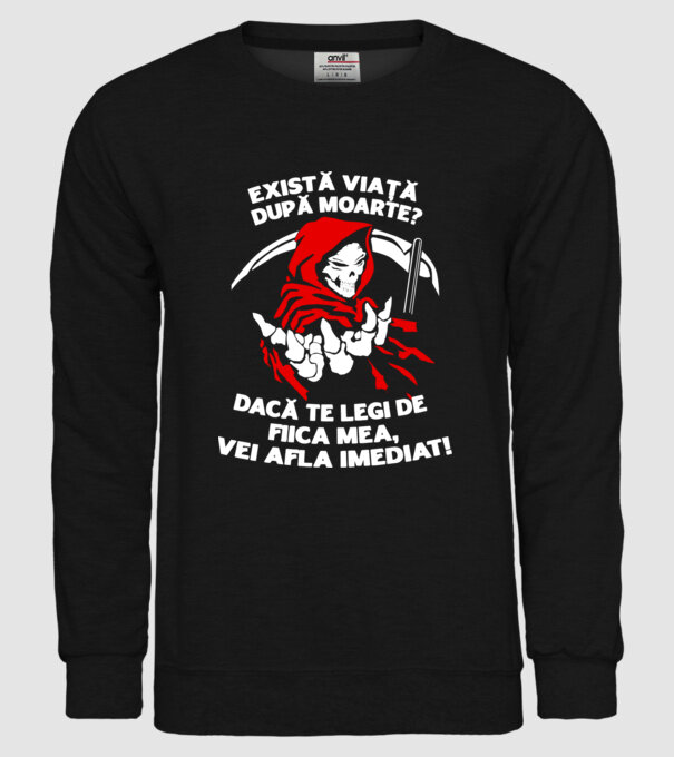 Există viață după moarte? Dacă te legi de fiica mea, vei afla imediat! model negru pe tricou