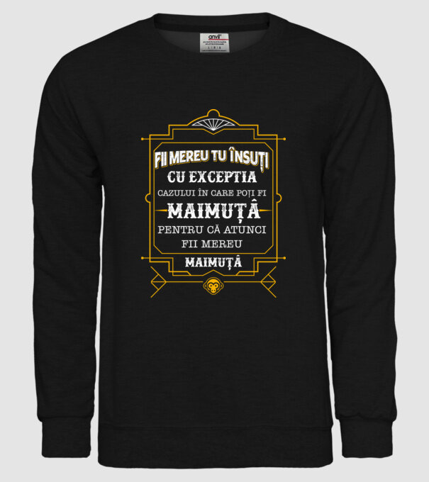 Fii mereu tu însuți, cu excepția cazului în care poți fi maimuță, pentru că atunci fii mereu maimuță! model negru pe tricou