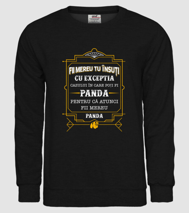 Fii mereu tu însuți, cu excepția cazului în care poți fi panda, pentru că atunci fii mereu panda! model negru pe tricou