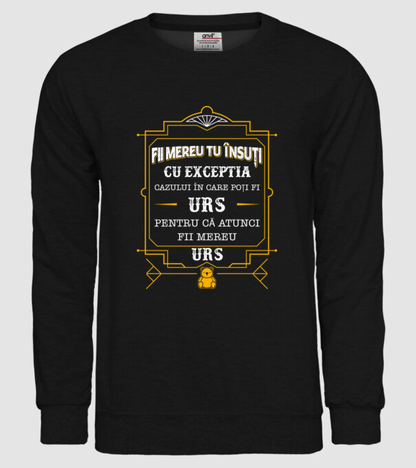 Fii mereu tu însuți, cu excepția cazului în care poți fi urs, pentru că atunci fii mereu urs! model negru pe tricou