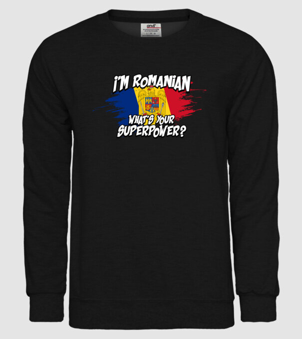 I'm Romanian - What's your superpower model negru pe tricou
