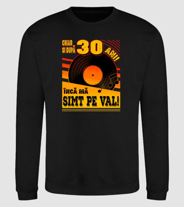 Încă mă simt pe val! 30 model negru pe tricou