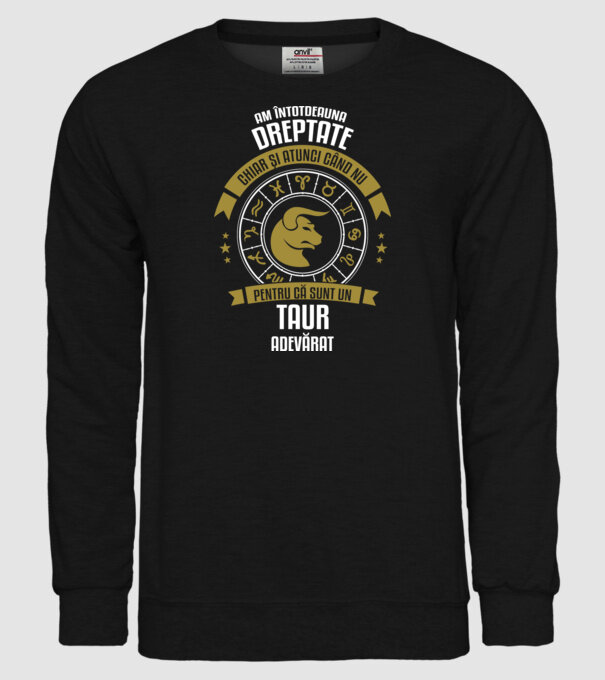 Întotdeauna am dreptate. Chiar și atunci, când nu am, deoarece sunt din zodia taur. model negru pe tricou