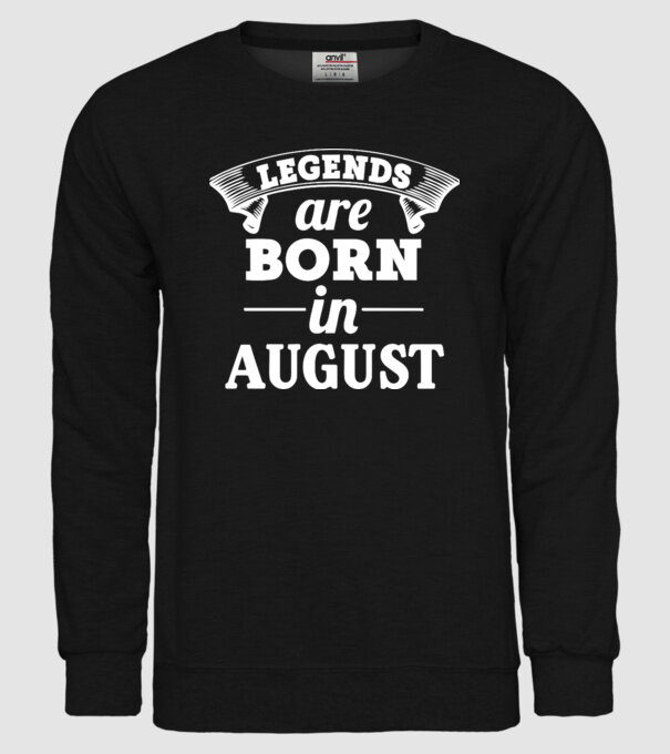 Legends are born in - August model negru pe tricou