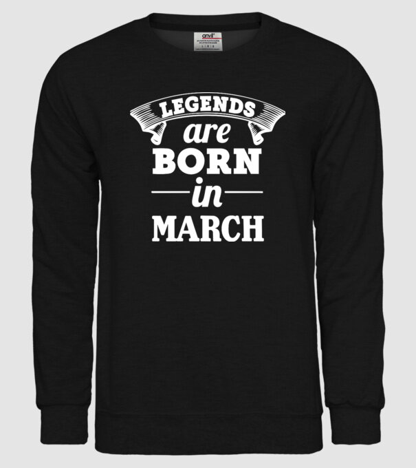 Legends are born in - March model negru pe tricou