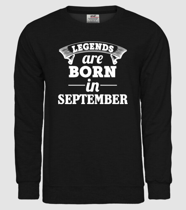 Legends are born in - September model negru pe tricou