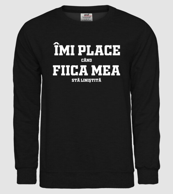 mi place când fiica mea stă liniștită model negru pe tricou