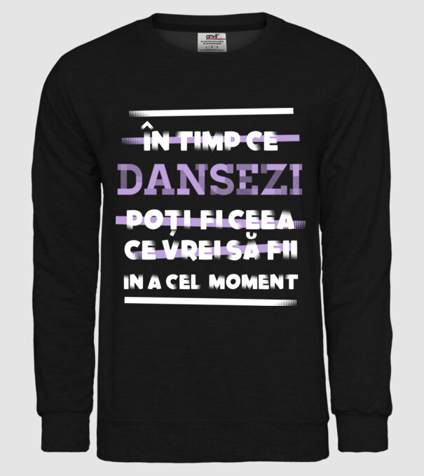 în timp ce dansezi poți fi ceea ce vrei să fii - în acel moment model negru pe tricou