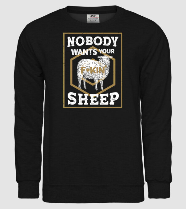 Nobody wants your sheep model negru pe tricou