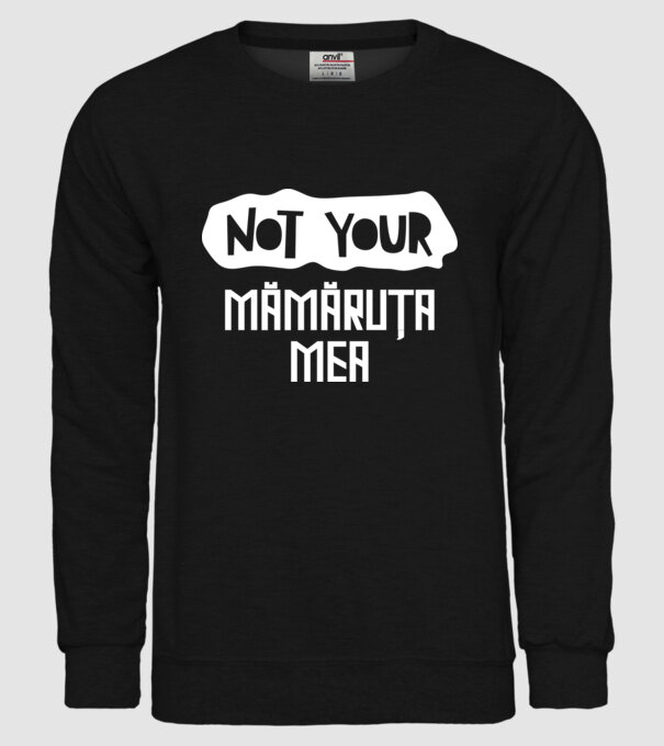 not your ... mămăruța mea model negru pe tricou