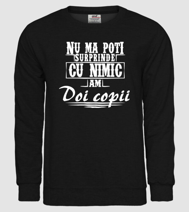 Nu mă poți surprinde cu nimic, am doi copii model negru pe tricou