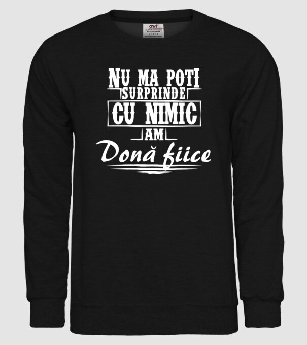 Nu mă poți surprinde cu nimic, am două fiice model negru pe tricou